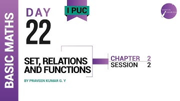 DAY 22 | BASIC MATHEMATICS | I PUC | SET, RELATIONS AND FUNCTIONS | L2