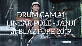 DRUM CAM #1 || LINEAR POLE - JANJI at BLAZTURE 2019