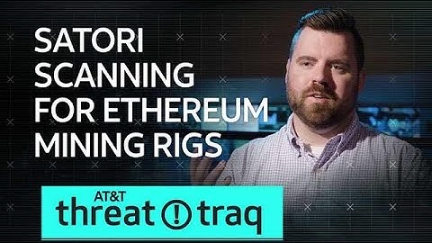 5/24/18 Satori scanning for Etherium mining rigs | AT&T ThreatTraq