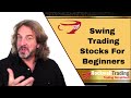 Swing Trading Stocks For Beginners  - Here's how to do it