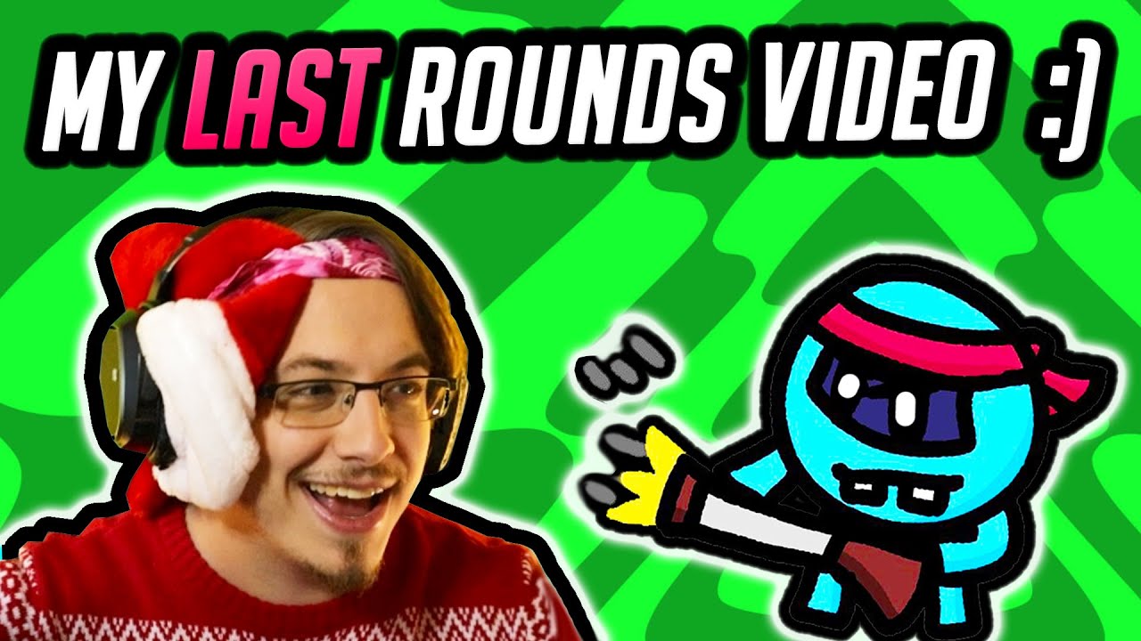 My Last ROUNDS Video :)