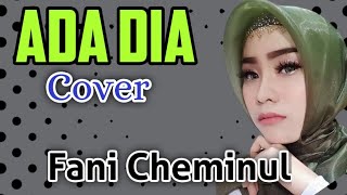 ADA DIA - SUPER EMAK | COVER BY FANI CHEMINUL