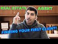 HOW TO GET YOUR FIRST CLIENT AS A REAL ESTATE AGENT!