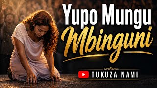 Yupo Mungu Mbinguni Asikiaye Maombi Yetu - Deep Morning Worship song | Tukuza Nami. 