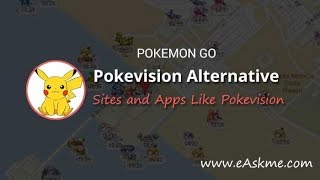 Pokevision Alternative – Top 10 Pokevision Alternatives for Pokemon Go | eAskme