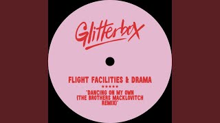 Dancing On My Own (The Brothers Macklovitch Remix) - Flight Facilities, DRAMA & A-Trak