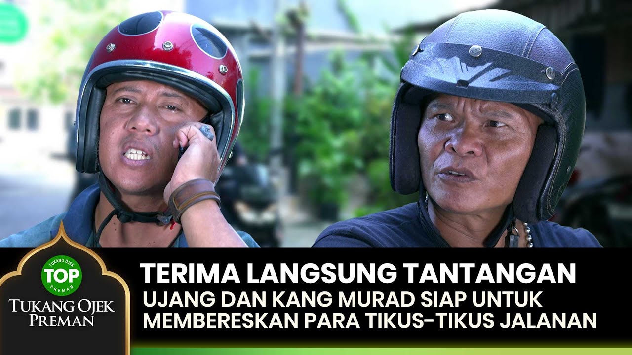 TERIMA TANTANGAN! Ujang Dan Kang Murad Siap Ngeladenin - TUKANG OJEK PREMAN EPS 136 (1/2)