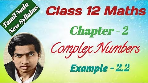 Class 12 Maths|Example 2.2|Chapter 2|Complex Numbers