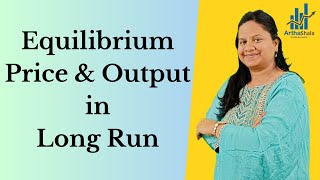 Equilibrium Price and Output in Long Run | BECC101/105 | UGC NET ECONOMICS | ECONOMICS OPTIONAL