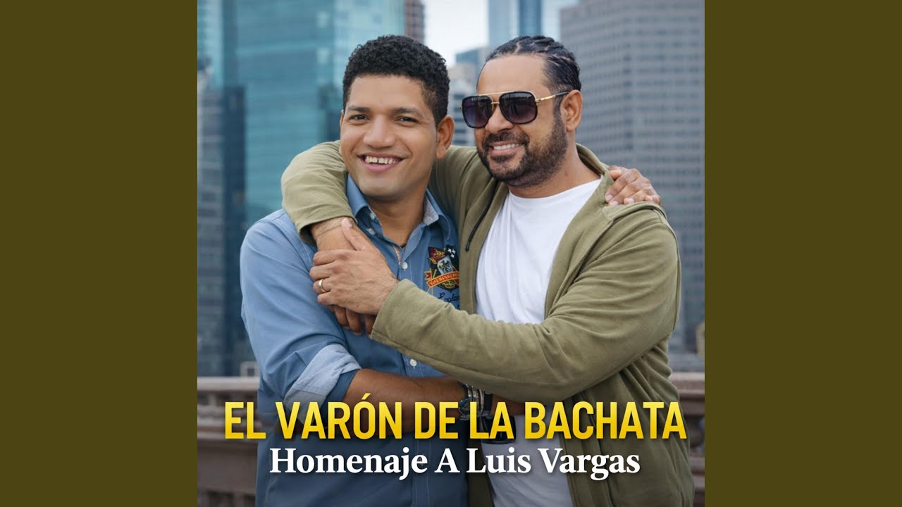 El Varon De La Bachata Homenaje A Luis Vargas