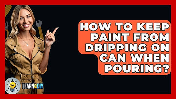 How To Keep Paint From Dripping On Can When Pouring? - LearnToDIY360.com