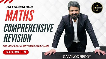 L-11 |CA Foundation |Maths Stats LR| Exam oriented | Comprehensive|June24Exam | Free Maths Revision