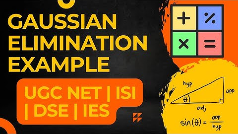 Gaussian Elimination Example || System of Linear Equations for Math eco | Ugc net | cuet | isi | ies