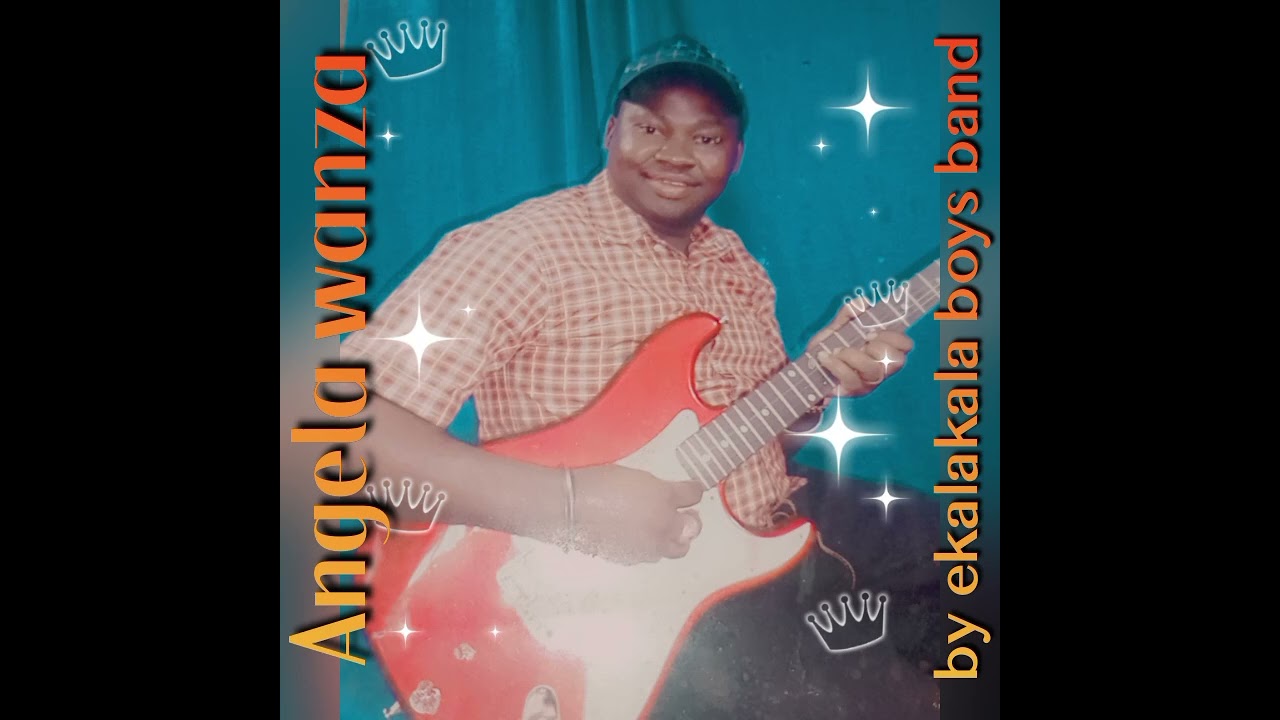 Angela wanza by Ekalakala boys band