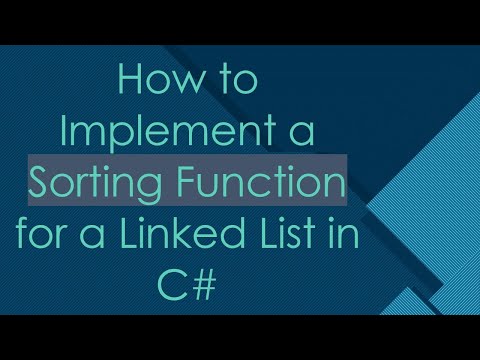How to Implement a Sorting Function for a Linked List in C#