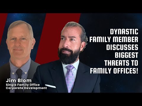 Dynastic Family Member Discusses Biggest Threats to Family Offices