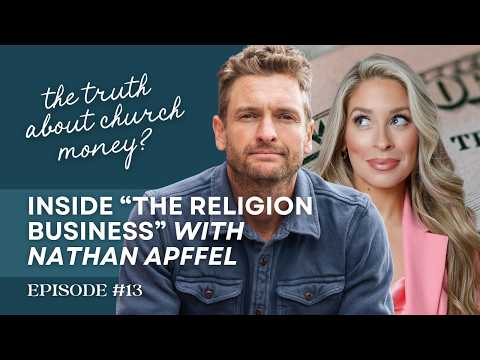 THE TRUTH ABOUT CHURCH MONEY? INSIDE “THE RELIGION BUSINESS” WITH NATHAN APFFEL | E13