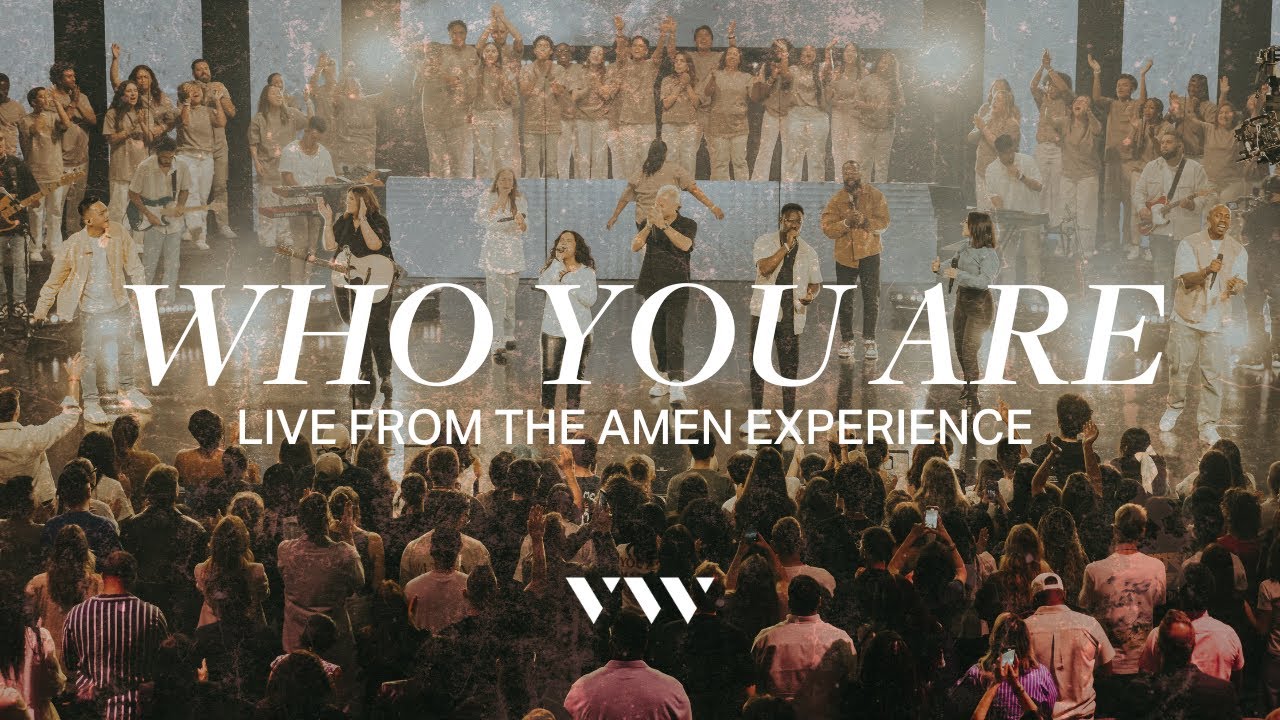 WHO YOU ARE - LIVE FROM AMEN EXPERIENCE | VIVE Worship - YouTube