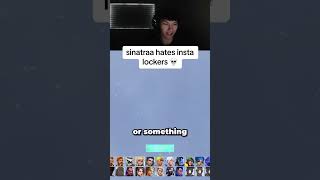 SINATRAA HATES INSTA LOCKERS...
