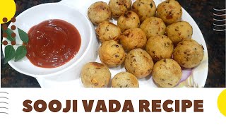 Sooji Vada Recipe| सूजी के बड़े बिना दही बिना सोडा |Crispy Suji Snacks/#sujisnacks #sujivada #snacks