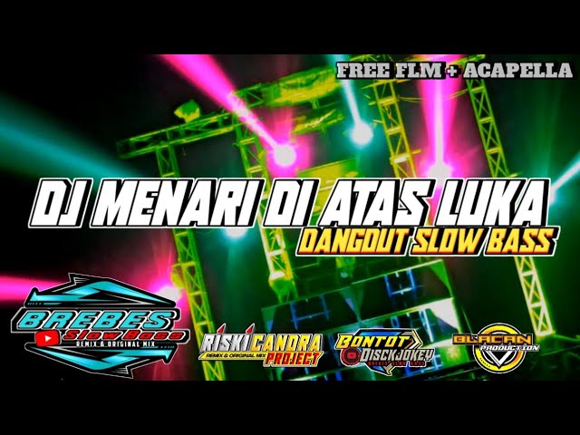 DJ DANGDUT MENARI DI ATAS LUKA || SLOW BASS || by Bontot Disckjokey FREE FLM class=