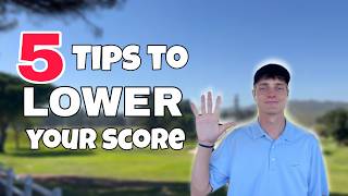 5 Tips to Help YOU Lower Your Score!