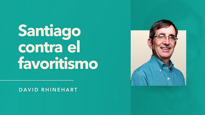 Santiago contra el favoritismo - David Rhinehart -...