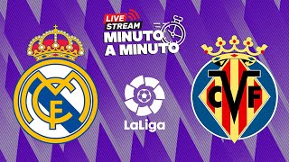 ⏱️ MINUTO A MINUTO | Real Madrid - Villarreal CF | LaLiga