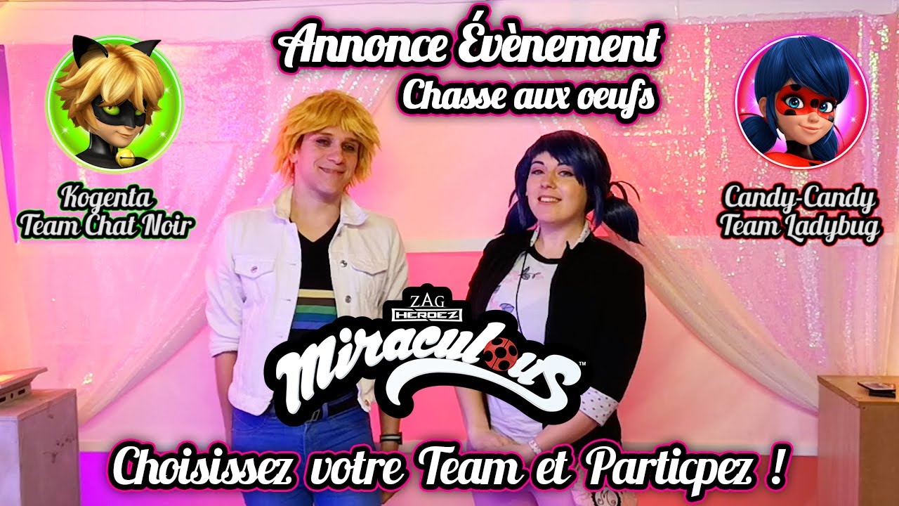 [ANNONCE ÉVÈNEMENT] Chasse aux œufs Miraculous dans Paris ! CHOISSISSEZ VÔTRE TEAM !