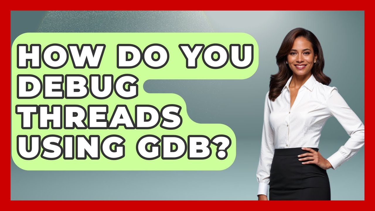How Do You Debug Threads Using GDB? - Learn To Troubleshoot - YouTube