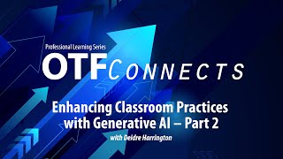 Enhancing Classroom Practices with Generative AI – Part 2