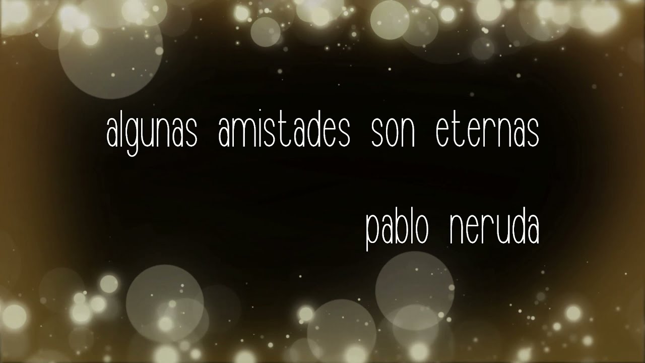 Algunas amistades son eternas de Pablo Neruda | Laura's booktuber - YouTube