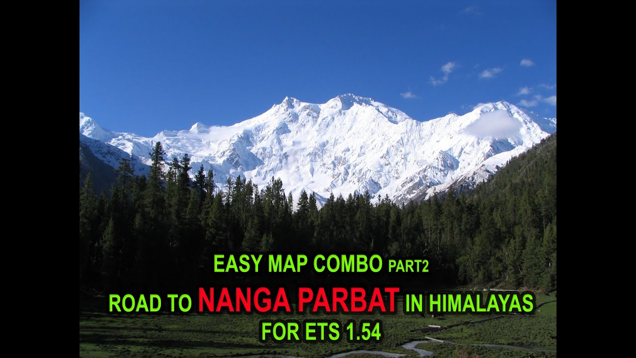 Easy Map combo for ETS2 1.54 Part2 Bonus trip to Nanga Parbat
