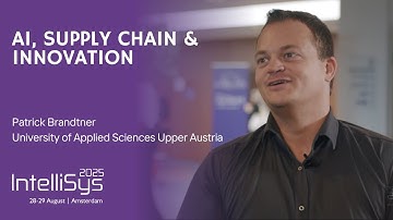 AI, Supply Chain & Innovation | Interview with Prof. Patrick Brandtner | IntelliSys 2025