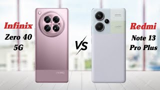 Infinix Zero 40 5G vs Redmi Note 13 Pro Plus | Full Comparison