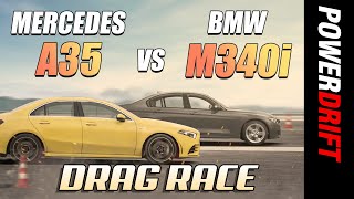 BMW m340i vs Mercedes-AMG A35 Sedan | Drag Race | PowerDrift X Acko Insurance