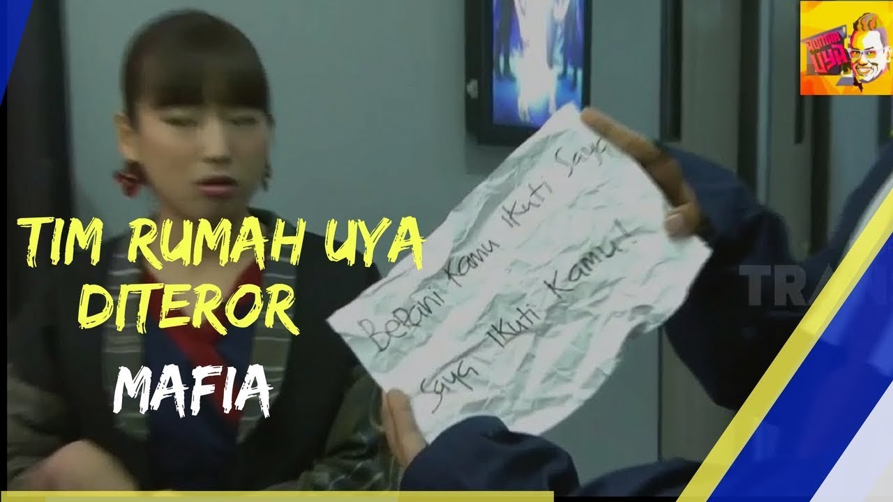 CREW RUMAH UYA DITEROR MAFIA | RUMAH UYA (24/01/18) 1-4 - YouTube