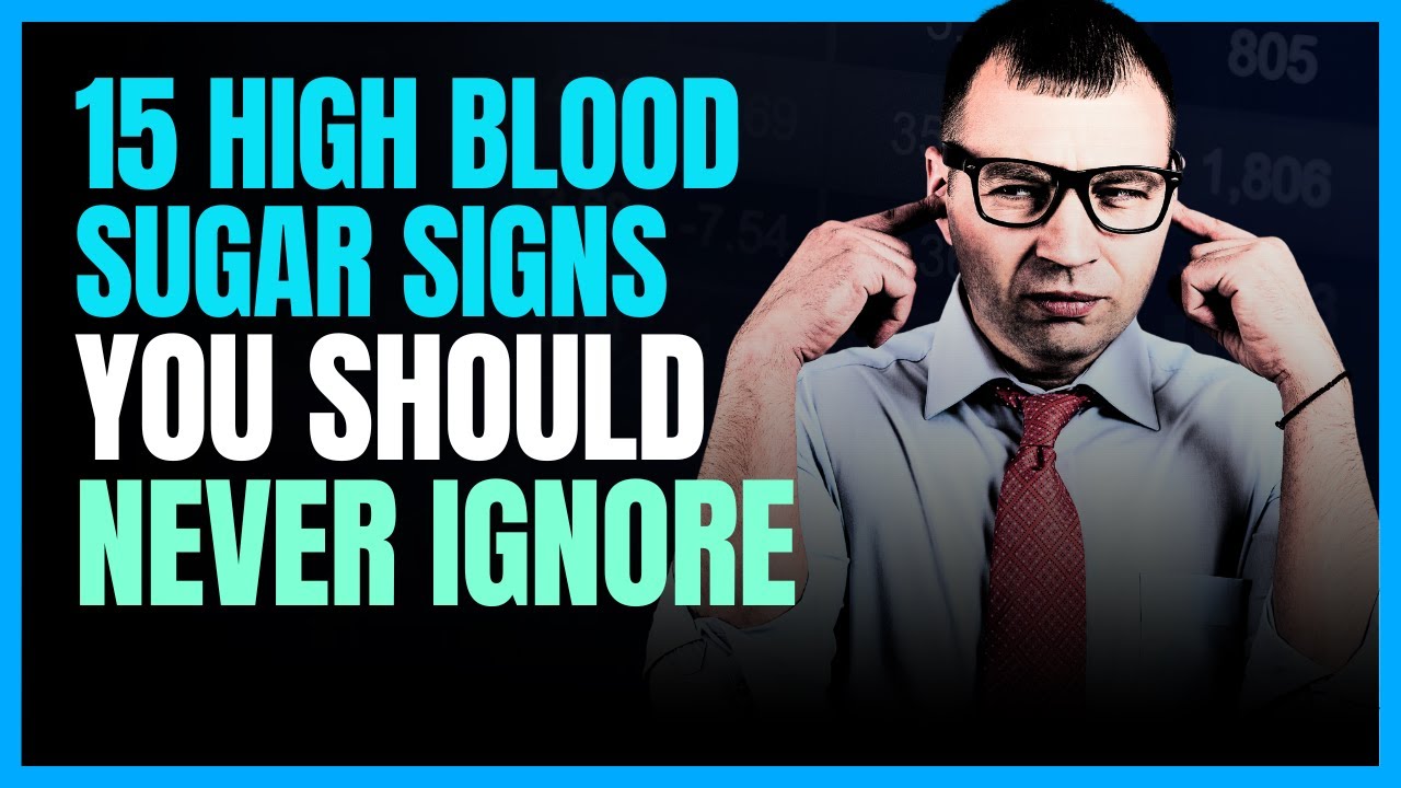 15 High Blood Sugar Signs You Should Never Ignore YouTube 15 high blood sugar signs you should never ignore youtube