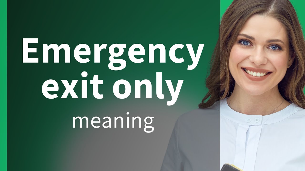 Understanding "Emergency Exit Only" - A Guide for English Language Learners