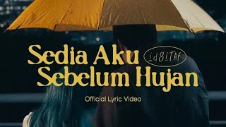 Idgitaf - Sedia Aku Sebelum Hujan (Official Lyric Video)