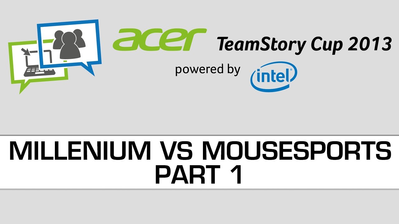 Acer Teamstory Cup - Millenium vs Mousesports - Full BO9 - Part 1