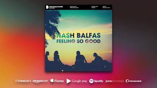 Nash Balfas - Feeling So Good [HOUSE]