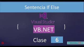 6.Fundamentos de Visual Basic. Net con Interfaces Gráficas ||Sentencia If Else y componente CheckBox