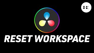 How To Reset Your Workspace Davinci Resolve 18.5 Tutorial