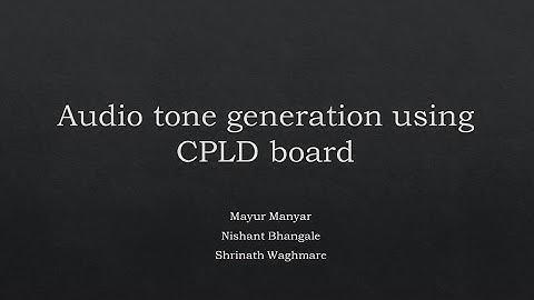 Audio tone generation using CPLD board