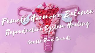 ❋ Female Hormone Balance ~ Full Reproductive System Healing ~ Gentle Rain Sounds screenshot 3