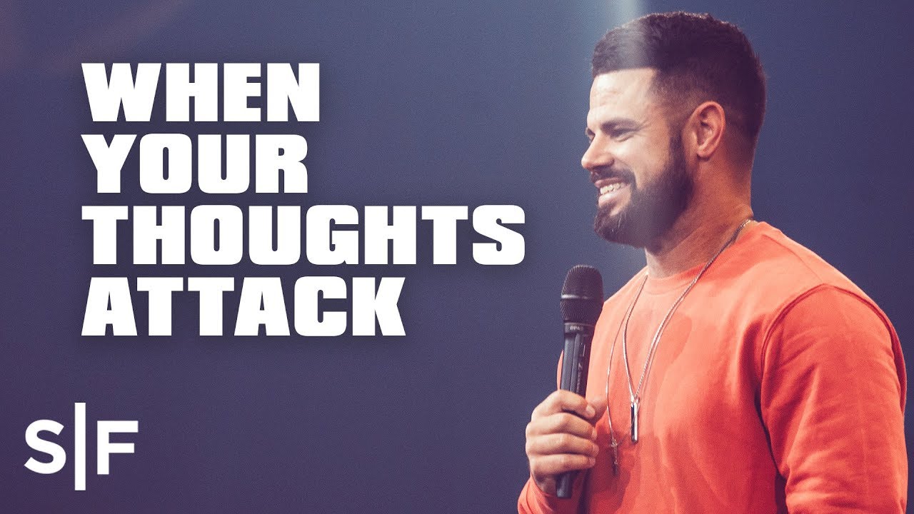 When Your Thoughts Attack   Steven Furtick