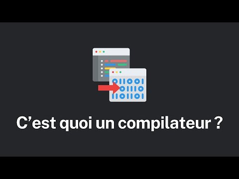 C’est quoi un compilateur, et comment ça marche ?