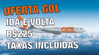 Gol Passagens Aereas em Promocao Especial - R 225 Ida e Volta