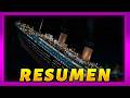 RESUMEN de TITANIC: La película explicada en 1 MINUTO